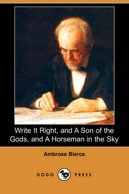 Book cover for Write It Right, and a Son of the Gods, and a Horseman in the Sky (Dodo Press)