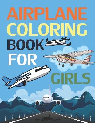 Book cover for Airplane Coloring Book For Girls