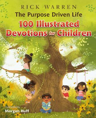 Book cover for The Purpose Driven Life 100 Illustrated Devotions for Children