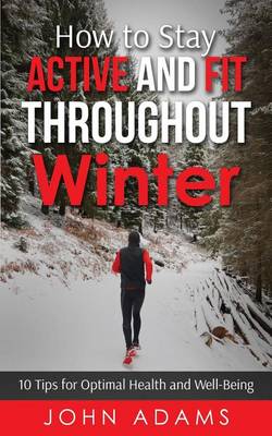 Book cover for How to Stay Active and Fit Throughout Winter