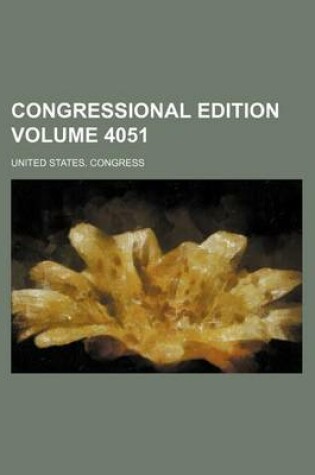 Cover of Congressional Edition Volume 4051