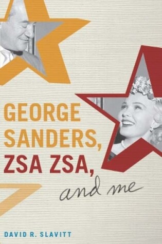 Cover of George Sanders, Zsa Zsa, and Me