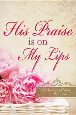 Cover of His Praise Is on My Lips