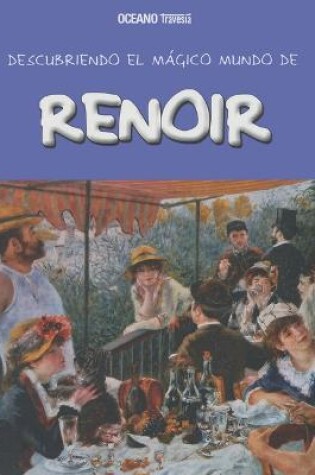 Cover of Descubriendo El M�gico Mundo de Renoir