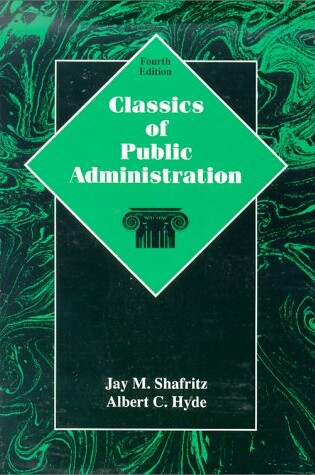 Cover of Shafritz Classics of Public Administration 4e