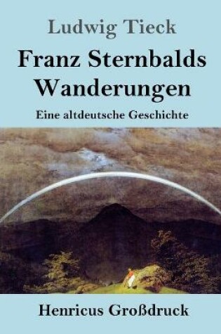 Cover of Franz Sternbalds Wanderungen (Großdruck)