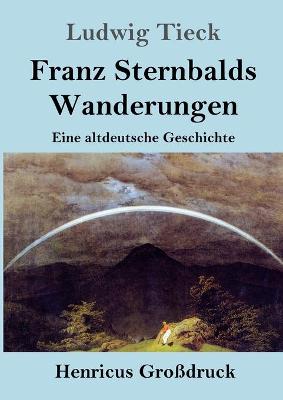 Book cover for Franz Sternbalds Wanderungen (Großdruck)