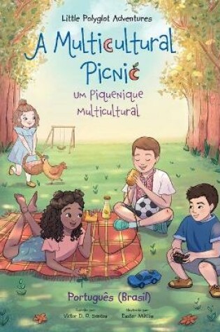 Cover of A Multicultural Picnic / Um Piquenique Multicultural - Portuguese (Brazil) Edition