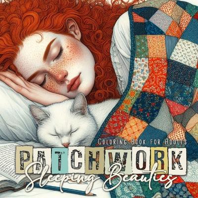 Book cover for Patchwork Sleeping Beauties Coloring Book for Adults