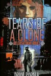 Book cover for Tears of a Clone
