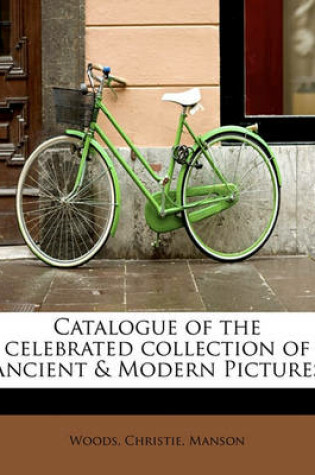 Cover of Catalogue of the Celebrated Collection of Ancient & Modern Pictures