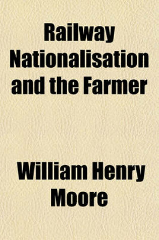 Cover of Railway Nationalisation and the Farmer