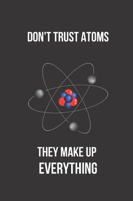 Book cover for Don't Trust Atoms They Make Up Everything