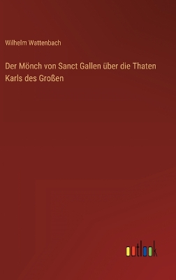 Book cover for Der Mönch von Sanct Gallen über die Thaten Karls des Großen