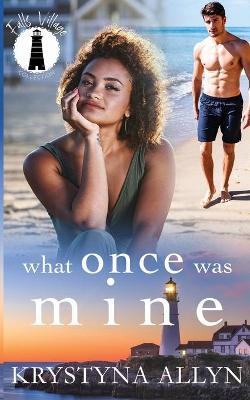 Cover of What Once Was Mine
