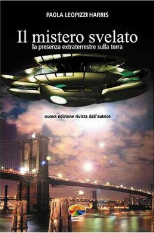 Cover of Il Mistero Svelato, La Presenza Extraterrestre Sulla Terra