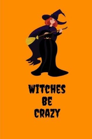 Cover of Witches Be Crazy