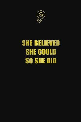 Book cover for She believed she could so she did