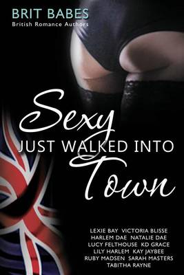 Book cover for Sexy Just Walked Into Town
