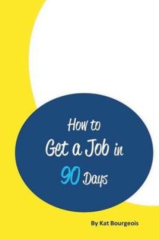 Cover of How to Get a Job in 90 Days