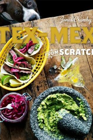 Cover of Tex-Mex From Scratch