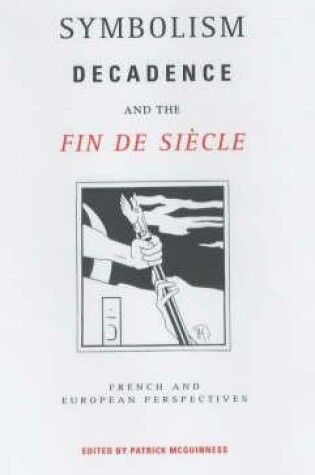 Cover of Symbolism, Decadence and the Fin de Siècle