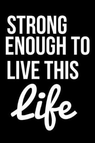 Cover of Strong Enough to Live This Life