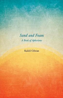 Book cover for Sand and Foam - A Book of Aphorisms