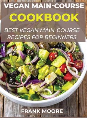 Book cover for Vegan Main-Course Cookbook