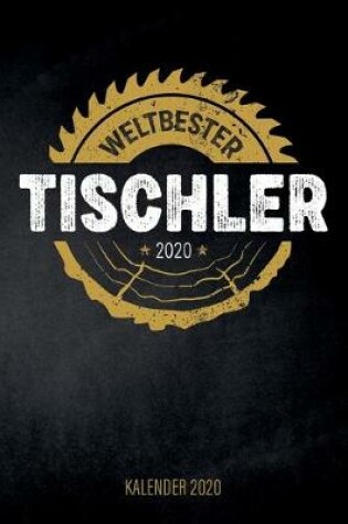Cover of Weltbester Tischler 2020 - Kalender 2020