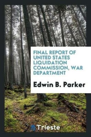 Cover of Final Report of United States Liquidation Commission, War Department