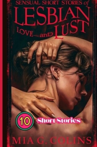 Cover of 10 Sensual Short Stories of Lesbian Love and Lust