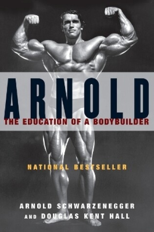 Cover of Arnold: the Eduction of a Bodybuilder