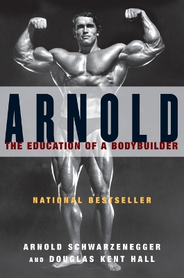 Book cover for Arnold: the Eduction of a Bodybuilder
