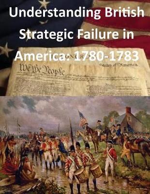 Book cover for Understanding British Strategic Failure in America