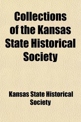 Book cover for Collections of the Kansas State Historical Society (Volume 14, Pp. 1-234)