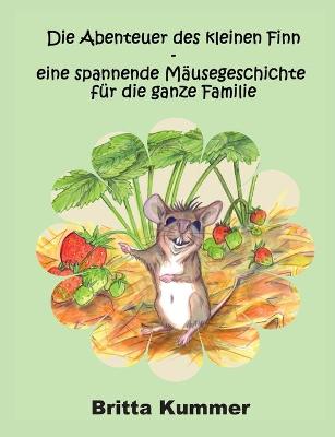 Book cover for Die Abenteuer des kleinen Finn - eine spannende Mäusegeschichte für die ganze Familie