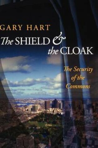 Cover of Shield and the Cloak, The: The Security of the Commons