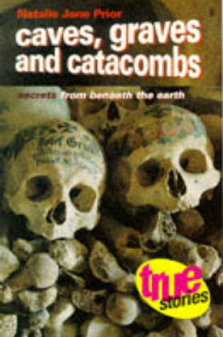 Cover of Caves, Graves and Catacombs