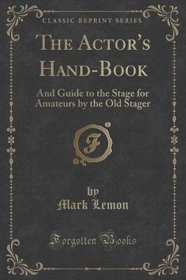 Book cover for The Actor's Hand-Book