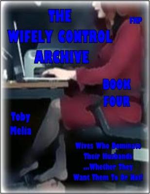 Book cover for The Wifely Control Archive - Book Four