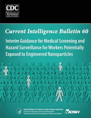 Book cover for Interim Guidance for Medical Screening and Hazard Surveillance for Workers Potentially Exposed to Engineered Nanoparticles