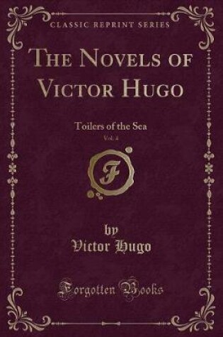 Cover of The Novels of Victor Hugo, Vol. 4