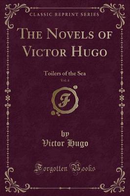 Book cover for The Novels of Victor Hugo, Vol. 4