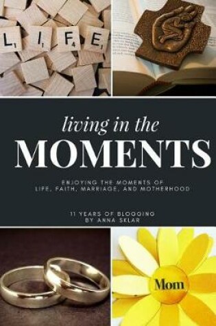 Cover of Living In The Moments