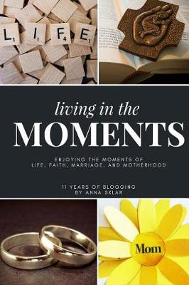 Book cover for Living In The Moments