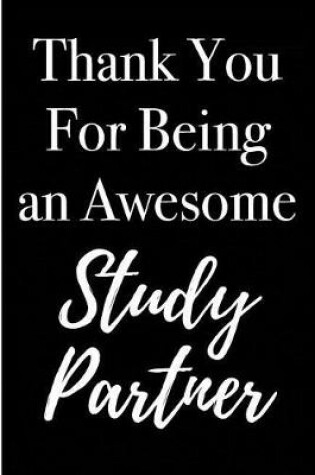 Cover of Thank You For Being an Awesome Study Partner