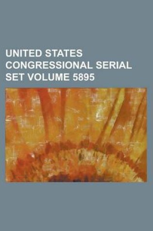 Cover of United States Congressional Serial Set Volume 5895