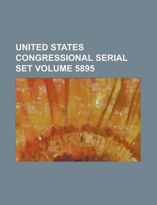 Book cover for United States Congressional Serial Set Volume 5895