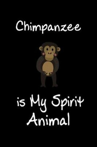 Cover of Chimpanzee is My Spirit Animal